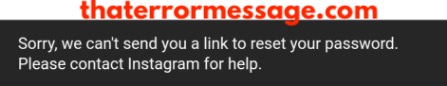 Sorry We Cant Send You A Link To Reset Your Password Instagram