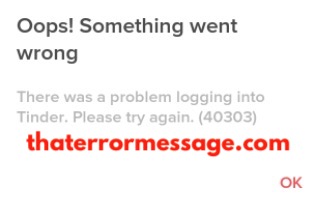 Something Went Wrong 40303 Tinder