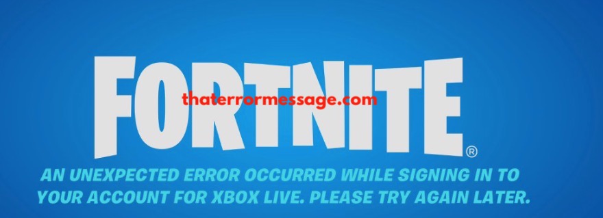 Unexpected Error Occurred Signing In To Your Account For Xbox Live Fortnite