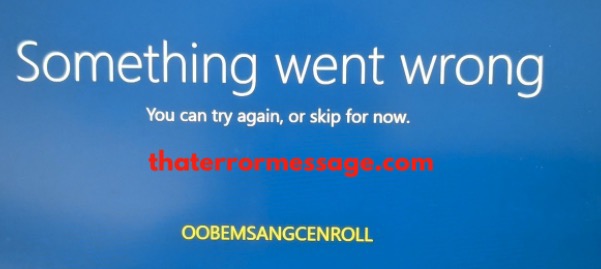 Something Went Wrong Oobemsangcenroll Microsoft