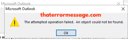 Outlook Attempted Operation Failed Object Could Not Be Found