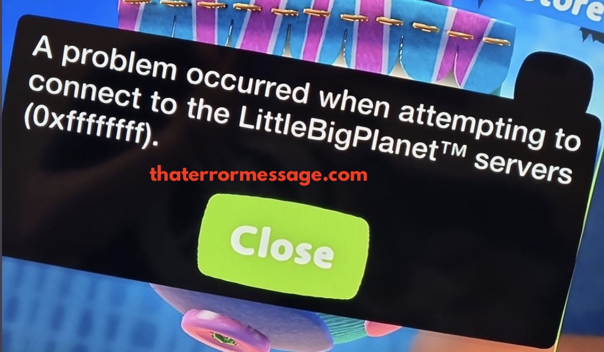 Problem Occurred Connect To Littlebigplanet Server 0xffffffff