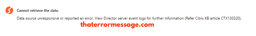 Citrix Director Data Source Unresponsive Or Reported An Error