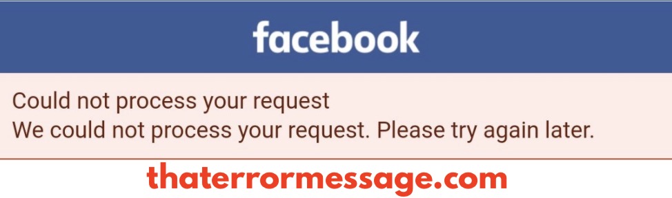 Could Not Process Your Request Facebook