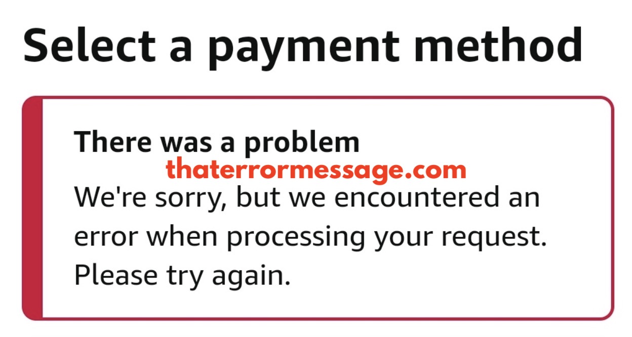 We Encountered An Error Processing Your Request Amazon