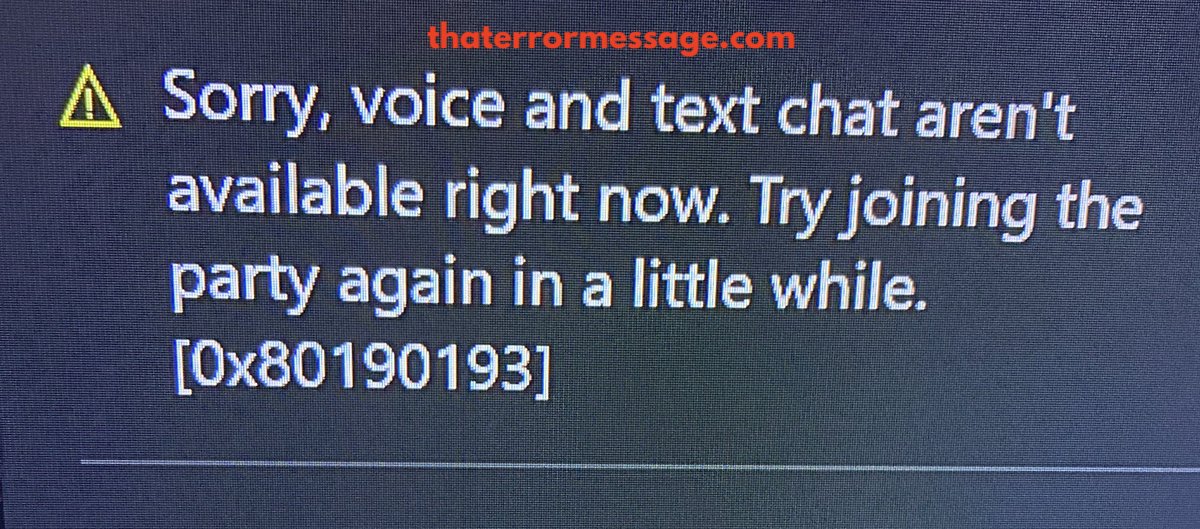 Voice And Text Chat Arent Avilable Right Now 0x80190193 Xbox