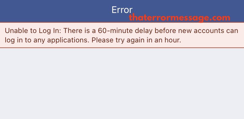 unable to login . there are 60 minute delay before new account can login to  any application 