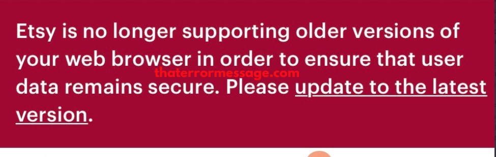 Etsy Is No Longer Supporting Older Versions Of Your Web Browser