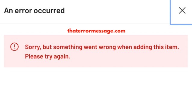 Sorry Something Went Wrong Adding This Item Argos