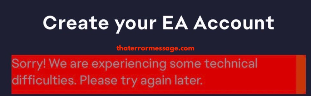 We Are Experiencing Technical Difficulties Ea