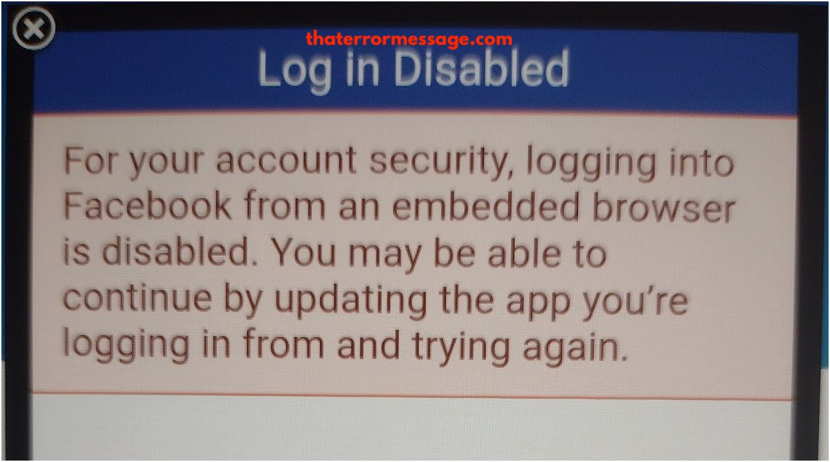 For Your Account Security Logging Into Facebook From An Embedded Browser Is Disabled