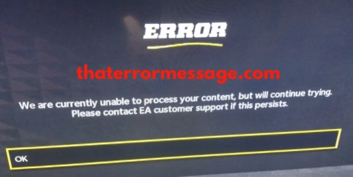 We Are Currently Unable To Process Your Content Ea