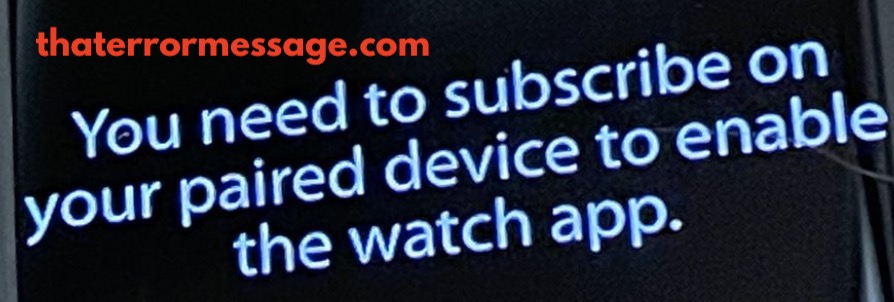 You Need To Subscribe On Your Paired Device To Enable The Watch App Apple Watch
