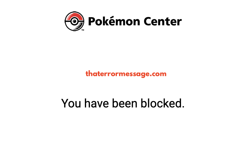 You Have Been Blocked Pokemon Center