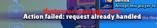 Action Failed Request Already Handled Brawl Stars