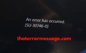 An Error Has Occurred Su 30746 0 Ps4