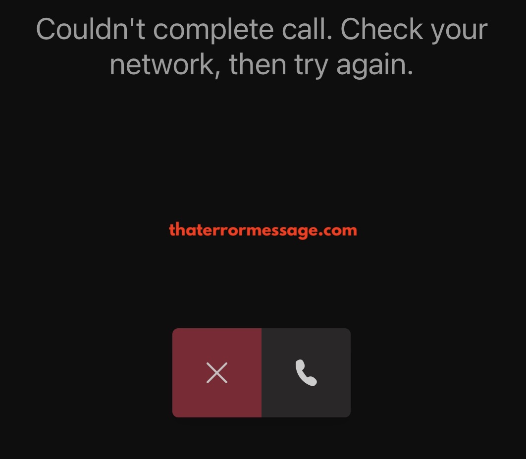 Couldnt Complete Call Check Your Network Then Try Again