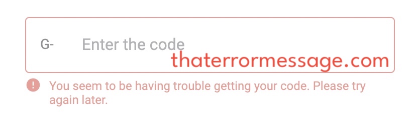 You Seem To Be Having Trouble Getting Your Code Google