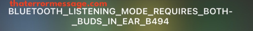 Bluetooth Listening Mode Requires Both Buds In Ear B494