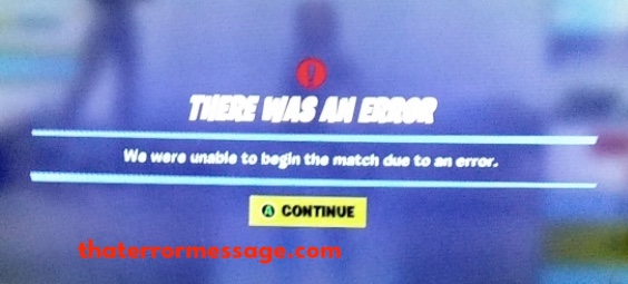 We Were Unable To Begin The Match Due To An Error Fortnite