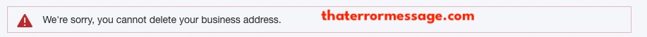 You Cannot Delete Your Business Address