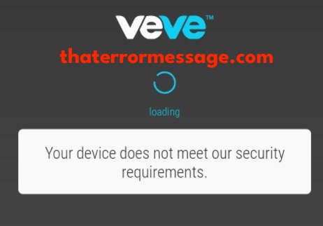 Your Device Does Not Meet Our Security Requirements Veve