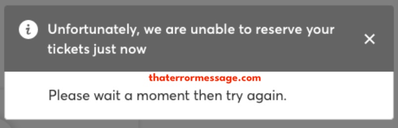 Unable To Reserve Your Tickets Just Now