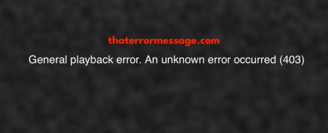 General Playback Error 403 Gagaoolala