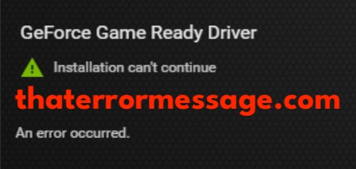 Installation Cant Continue Gefroce Game Ready Driver