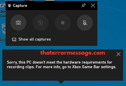 Sorry This Pc Doesnt Meet The Hardware Requirements For Recording Clips Box Game Bar