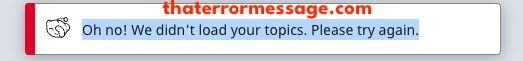 We Didnt Load Your Topics Reddit