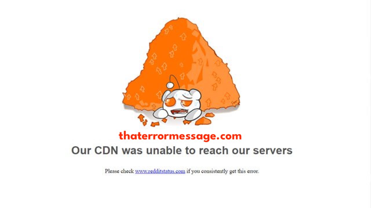 Our Cdn Was Unable To Reach Our Servers Reddit