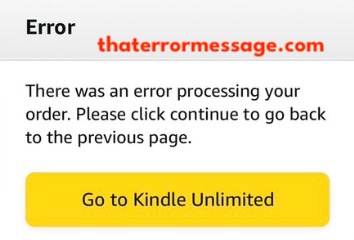 There Was An Error Processing Your Order Amazon Kindle