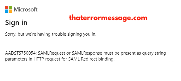 Aadsts750054 Samlrequest Samlresponse Must Be Present