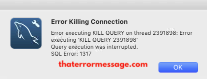 Error Killing Connection Kill Query Error 1317 Mysql