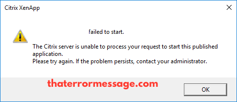 The Citrix Server Is Unable To Process Your Request To Start This Published Application