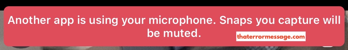 Another App Is Using Your Microphone Snapchat