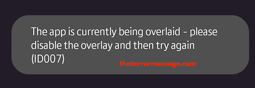 The App Is Currently Being Overlaid Please Disable The Overlay Id007