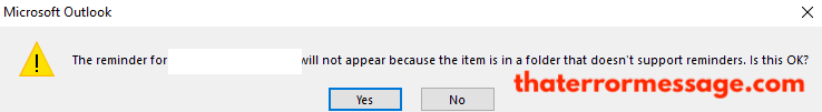 Microsoft Outlook The Reminder Will Not Appear Because The Item Is Ina Folder That Doesnt Support Reminders