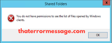 You Do Not Have Permissions To See The List Of Files Opened By Windows Clients
