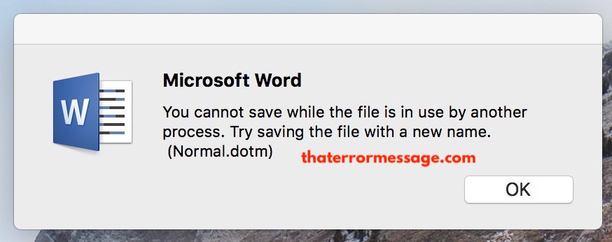 Microsoft Word You Cannot Save While The File Is In Use By Another Process Normal Dotm