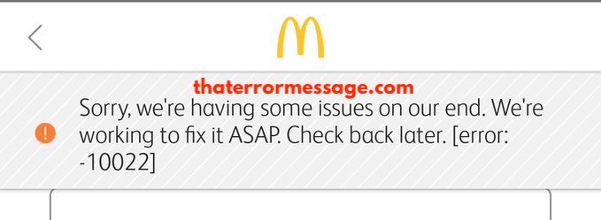 Sorry Were Having Some Issues On Our End Error 10022 Mcdonalds Uk