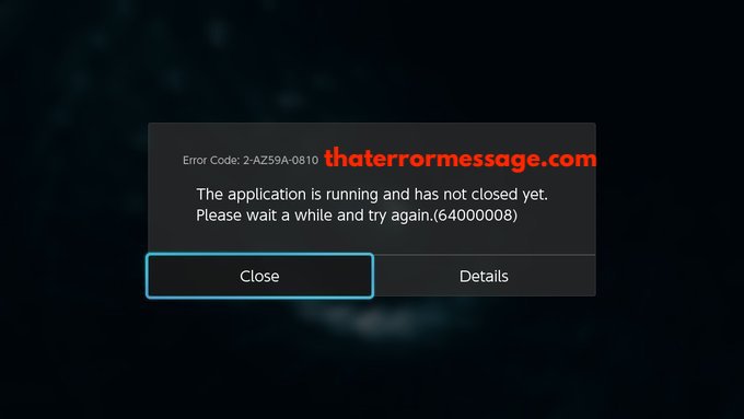 Application Is Running And Has Not Closed Yet 64000008 Nintendo Switch